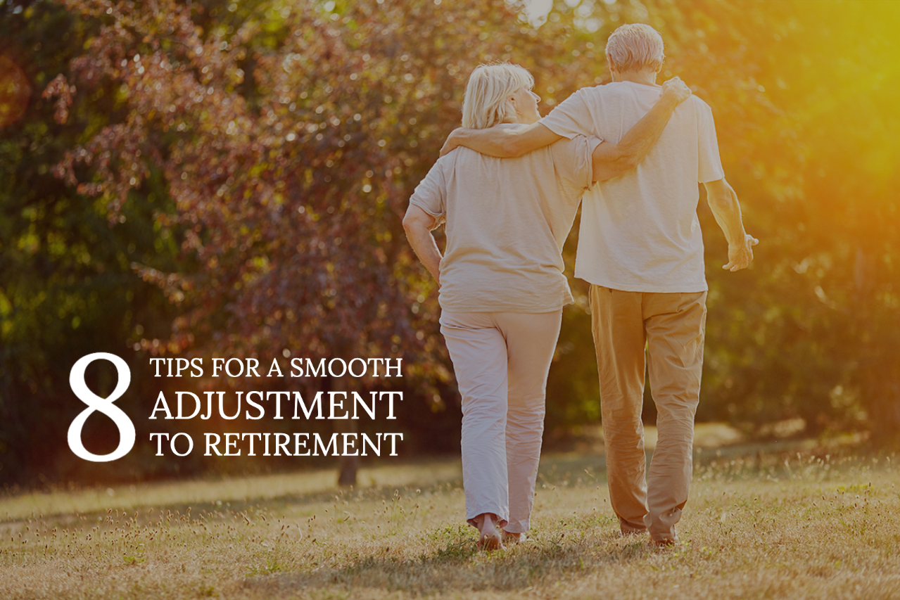 8 tips for a smooth adjustment to retirement